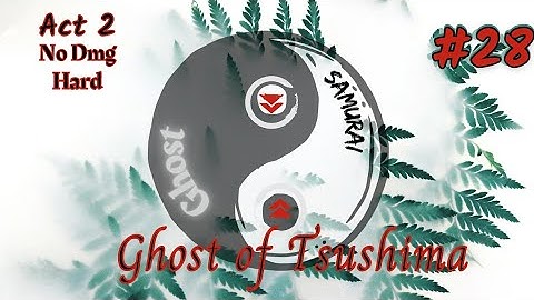 Ghost of Tsushima (Hard) Part 28 No Damage 100% Walkthrough (No Commentary) Tme Stmp Dscrptn Below