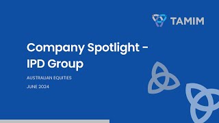 TAMIM Australian Equities - Company Spotlight - IPD Group