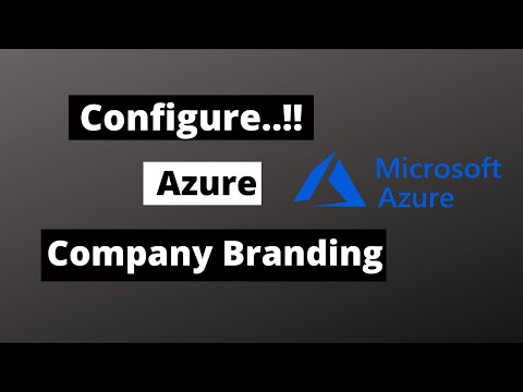 Configuring...Company Branding Feature in Microsoft Azure Portal..!!