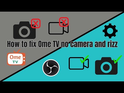 How To Fix Ome TV No Camera And Rizz 2025 