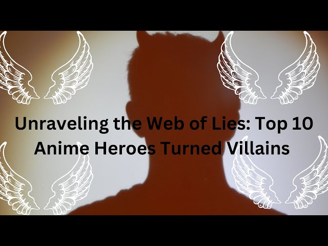 10 Best Anime Heroes Who Became Villains