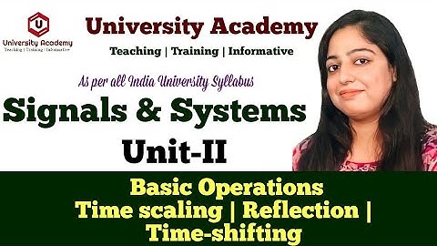 SS32: Signals Basic Operations | Time scaling of signals | Reflection | Time-shifting of signals