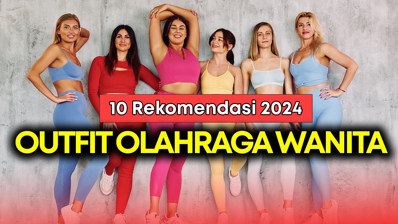 10 REKOMENDASI BAJU OLAHRAGA WANITA TERBAIK 2024 | OUTFIT GYM WANITA TERLARIS