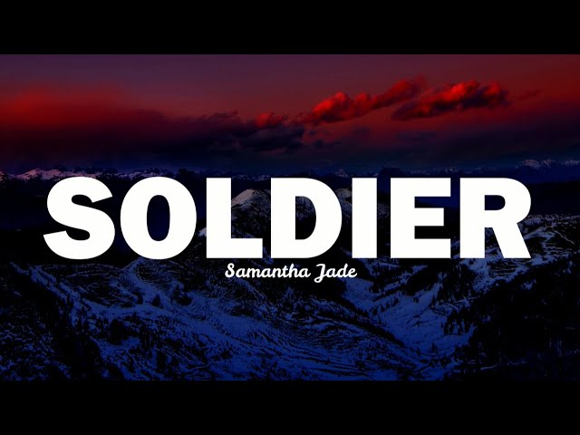 SOLDIER | SAMANTHA JADE | LYRICS class=