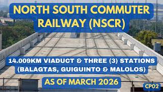 North South Commuter Railway - NSCR-CP02 Aerial Video of Alignment and Stations as of March 2026