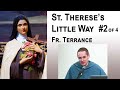 Spiritual Childhood - #2/4 St. Therese's Little Way - Fr Terrance