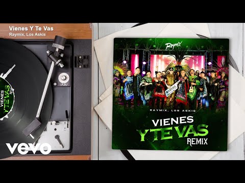 Raymix, Los Askis - Vienes Y Te Vas (Remix/Audio)