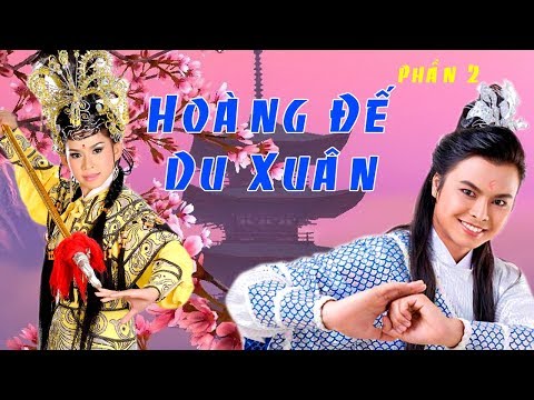 Video Cải lương | HOÀNG ĐẾ DU XUÂN phần 2 | Võ Minh Lâm &... - youtube