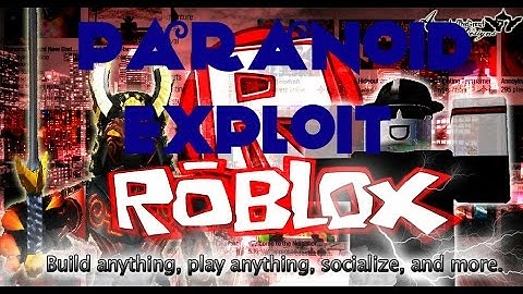 [ROBLOX] Paranoid exploit!