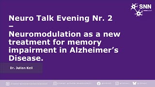 Neuromodulation as a new treatment for memory impairment in Alzheimer's Disease - Dr. Julian Keil