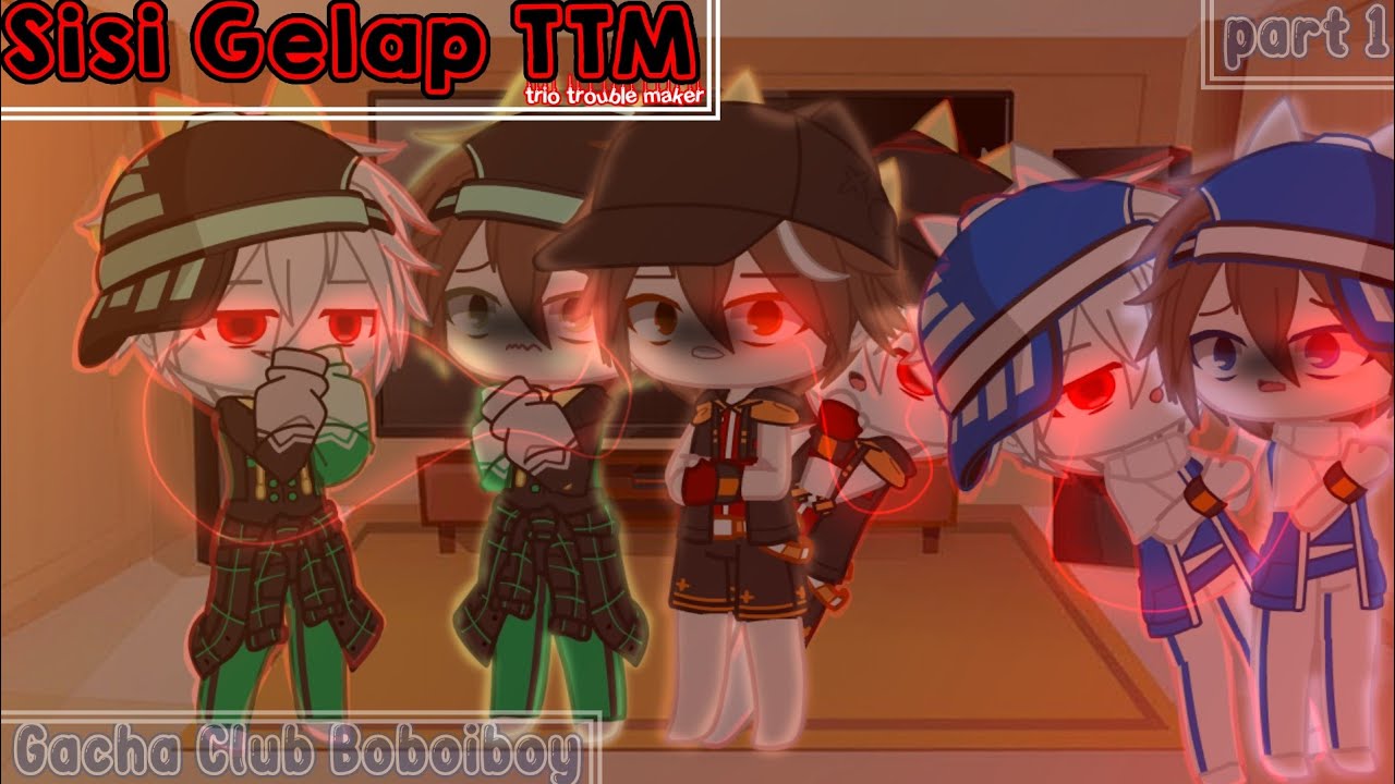 ꧁Sisi Gelap TTM!?꧂Gacha Club Boboiboy Elemental Siblings᯾Part 1᯾Original¿||ft : Gachatuboy