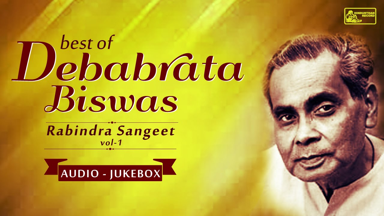 Download Best Of Debabrata Biswas Vol 1 Rabindra Sangeet Debabrata Biswas Rabindra Sangeet Youtube