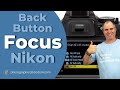 Back Button Focus Nikon - What Is It And Why Do You Want To Use It?
