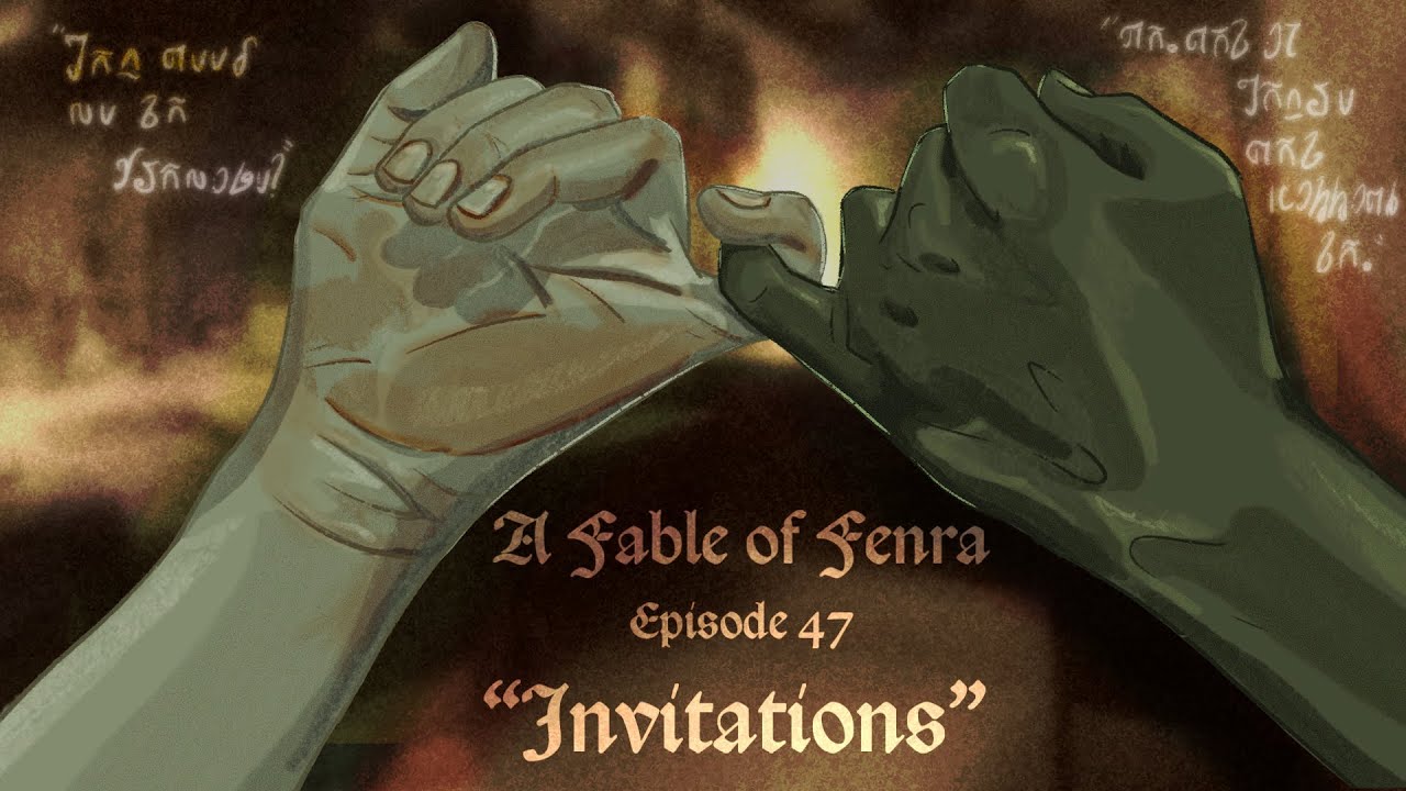 A Fable of Fenra: Ep. 47 "Invitations"