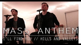 I'll Find You // Hills & Valleys || MASS ANTHEM chords