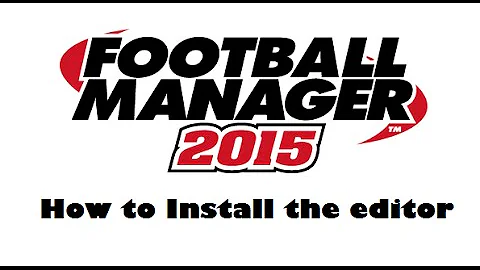 How to Install the Football Manager 2015 Editors | FM15 Tutorial