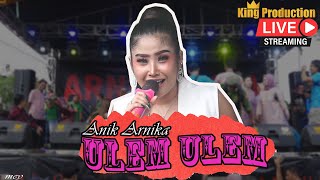 Ulem Ulem - Anik Arnika - New Arnika Jaya Desa Kalijaga Pesantren Kec. Harjamukti Kab. Cirebon