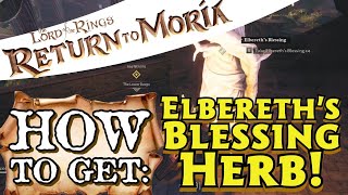Return To Moria Where To Find Elbereths Blessing Herb To Make Lembas