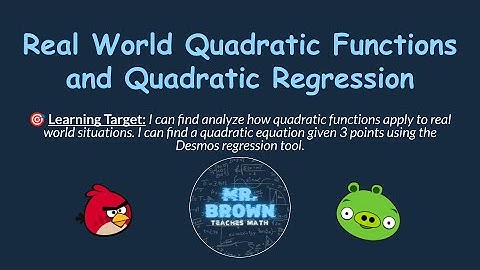 Applications of Quadratic Functions and Quadratic Regression