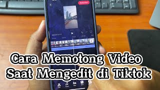 Cara memotong video saat mengedit di Tiktok