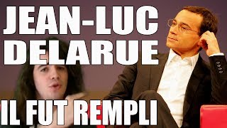 Jean-Luc Delarue : Il Fut Rempli (MisterJDay)