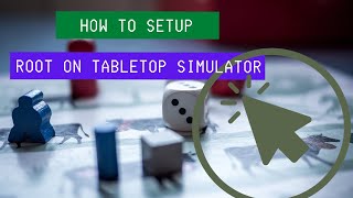 How to Set Up Root in Tabletop Simulator
