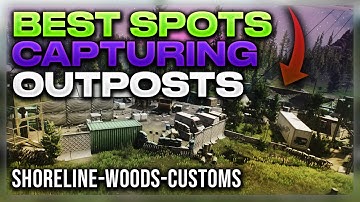 Escape From Tarkov Capturing Outposts Spots Guide 12.12.30