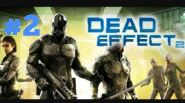 Dead Effect 2 Android/IOS Gameplay -Chapter 2: Saved in a freezer-