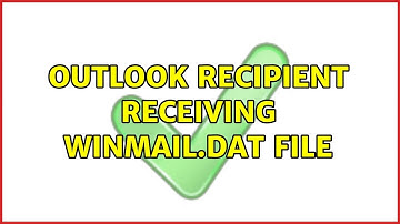 Outlook recipient receiving winmail.dat file