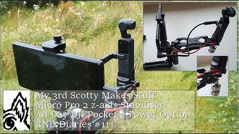 My 3rd Scotty Micro Pro 2 Z-axis Stabiliser All Day DJI Pocket 2 Power Option RND Diaries #111