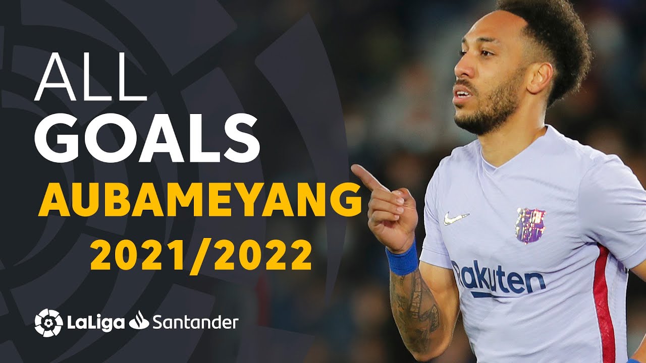 Todos los goles de Aubameyang en LaLiga Santander 2021/2022