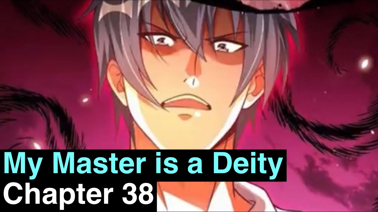 My Master is a Deity/ My Master is a God Chapter 38 (English) - YouTube