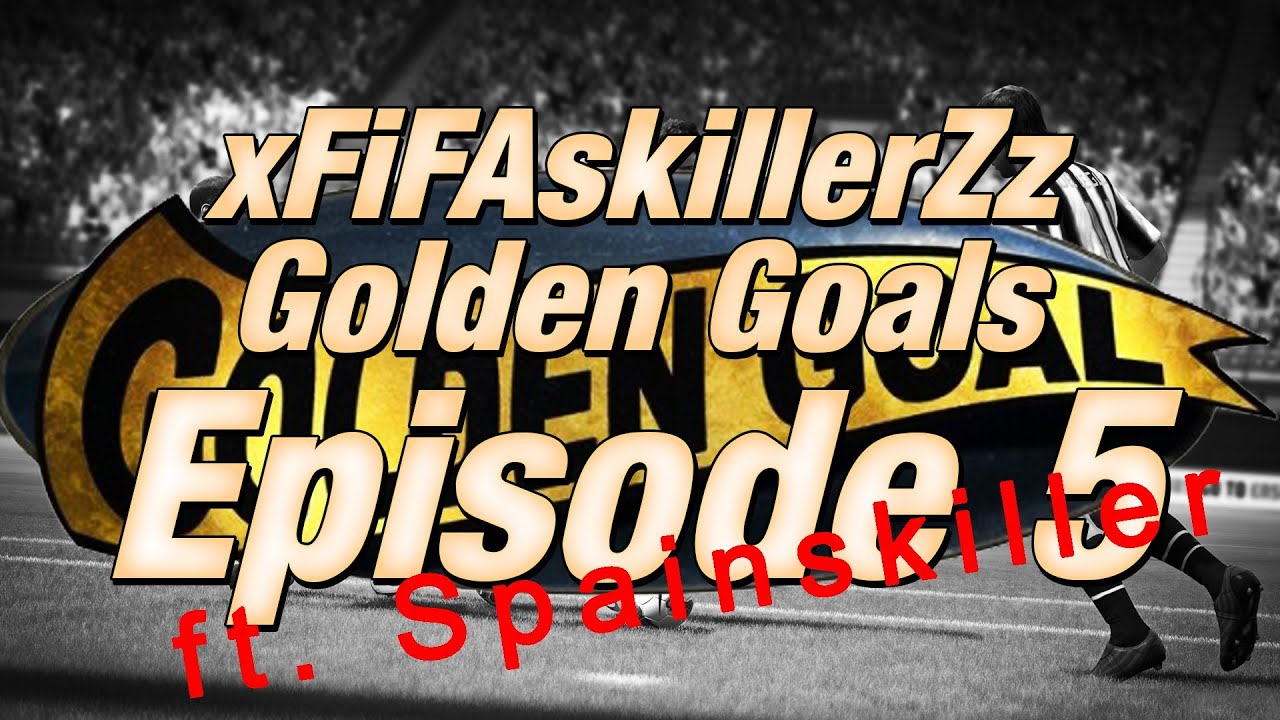 FIFA 13 | xFiFAskillerZz Golden Goals - Episode 4 ft. SpainskillerYT | Online Skills and Goals