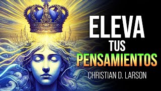 CURA TUS PENSAMIENTOS PARA OBTENER RESULTADOS | Christian D. Larson by Aubiblio Espiritualidad 4,530 views 1 month ago 58 minutes