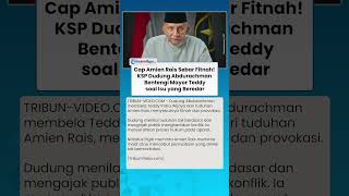 Cap Amien Rais Sebar Fitnah Ksp Dudung Bentengi Mayor Teddy Soal Isu Miring Yang Beredar