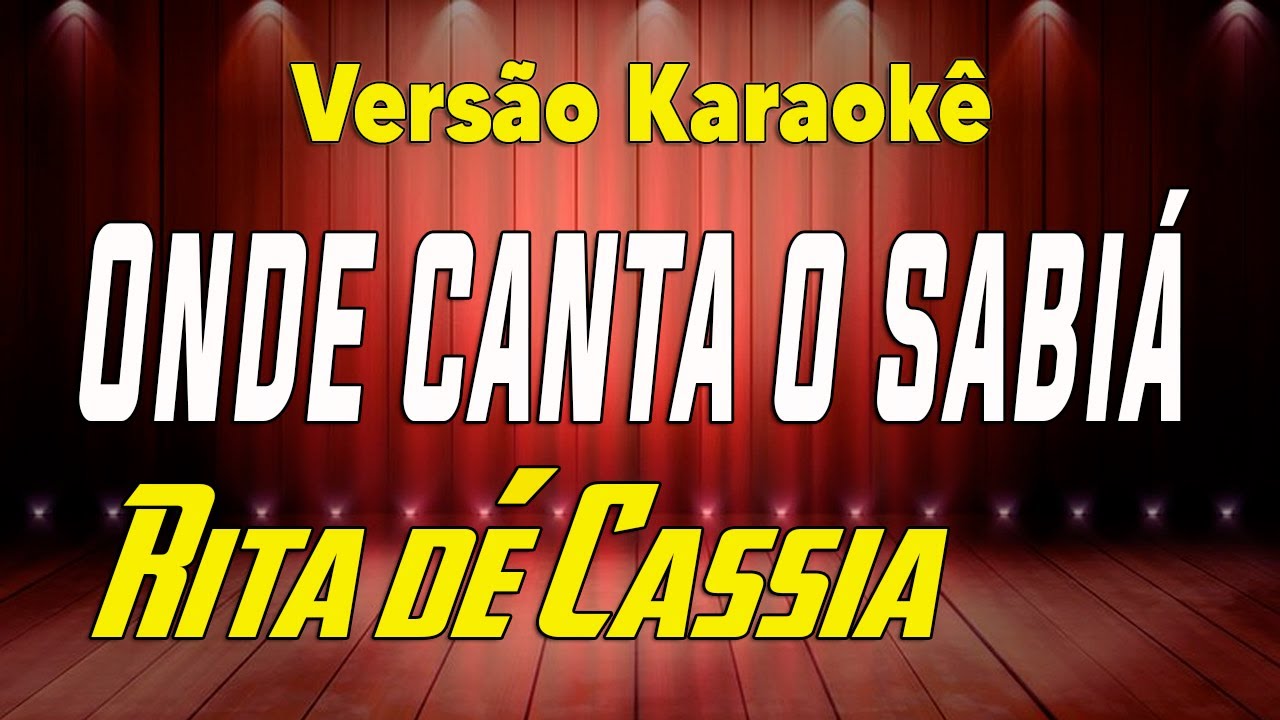 Rita de Cássia Onde canta o sabiá Karaokê