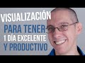 Visualizacion para tener un dia excelente y productivo