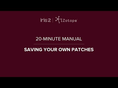 iZotope Iris 2: Create Your Own Sound Library | 20-Minute Manual Video #8
