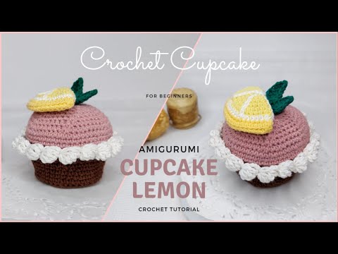 Amigurumi Cupcake Tutorial | Crochet Lemon Cupcake