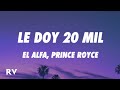 El Alfa Prince Royce LE DOY 20 MIL Letra Lyrics mp3