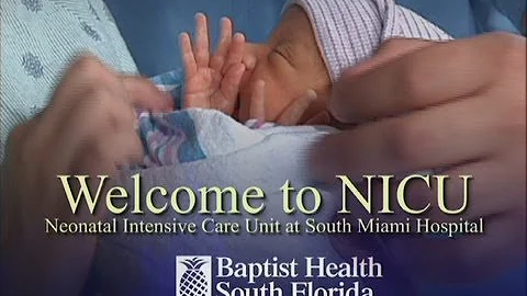 Welcome To NICU -- Neonatal Intensive Care Unit At South Miami Hospital