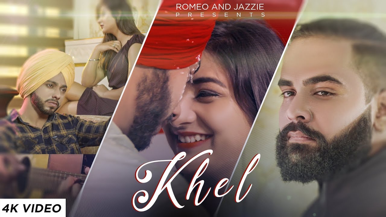 KHEL : Romeo And Jazzie | Official Video | New Punjabi Song 2019