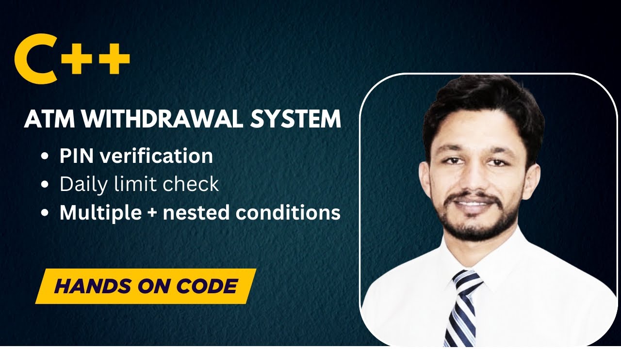 C++ ATM Withdrawal System  | Nested If Else & Real Banking Logic | Lecture 10| The TechLight Academy