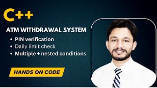 C++ ATM Withdrawal System  | Nested If Else & Real Banking Logic | Lecture 10| The TechLight Academy