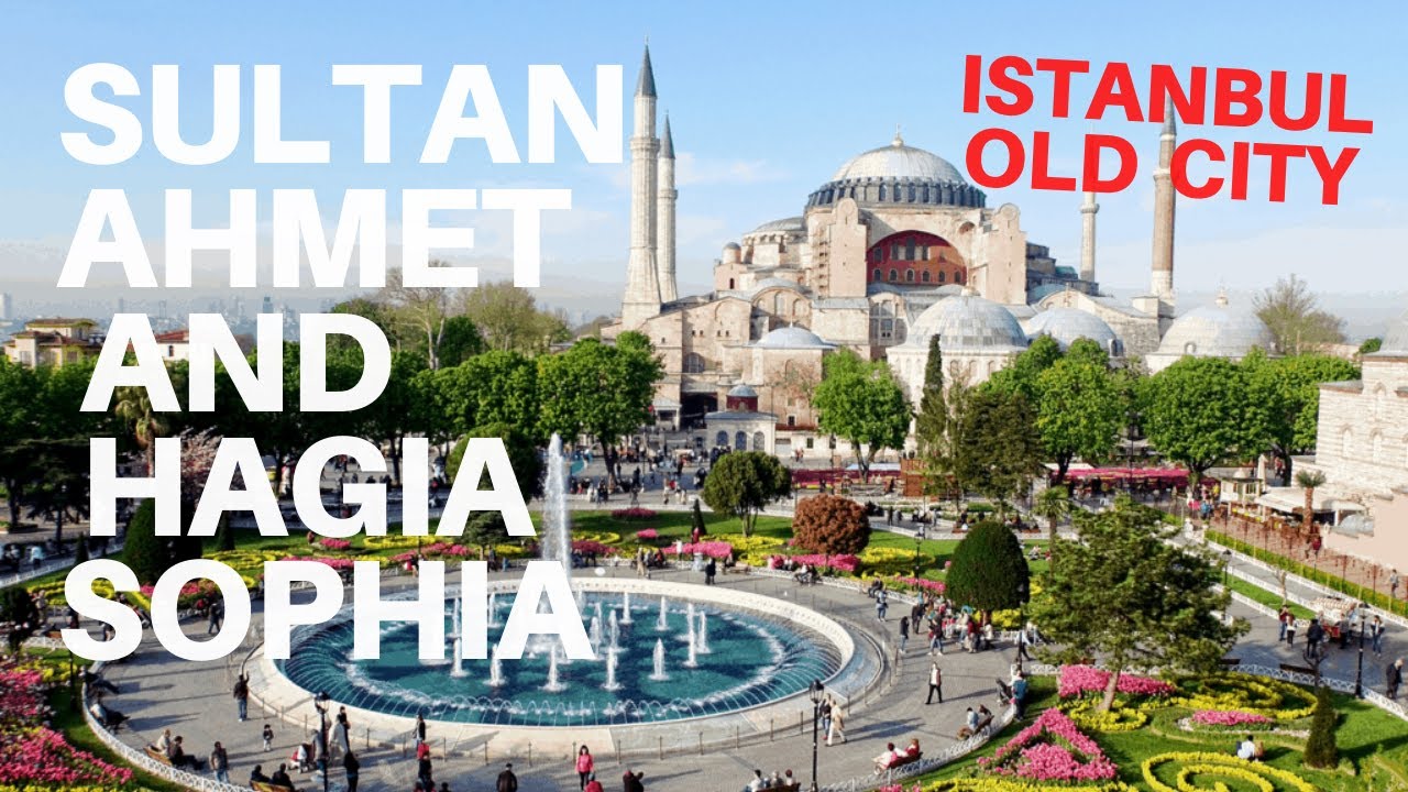 Sultan Ahmet and Hagia Sophia. Istanbul Old City Tour. Тур по старому городу Стамбула. السلطان أحمد