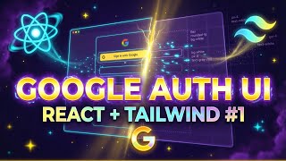 Implementing Google Auth in react.js | Tailwindcss, React.js | Part 1