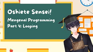 Oshiete Sensei! - Mengenal Programming Part 4 : Looping