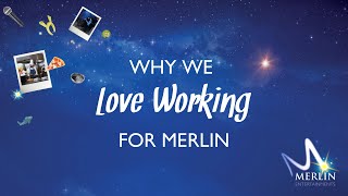 Why we LOVE working for Merlin!