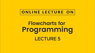 Flowchart for Programming - Lecture 5 | Prof. Kamal Ghanshala | Graphic Era University