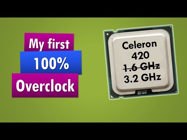 Overclocking the Celeron 420 from 1.6 GHz to 3.2 GHz class=